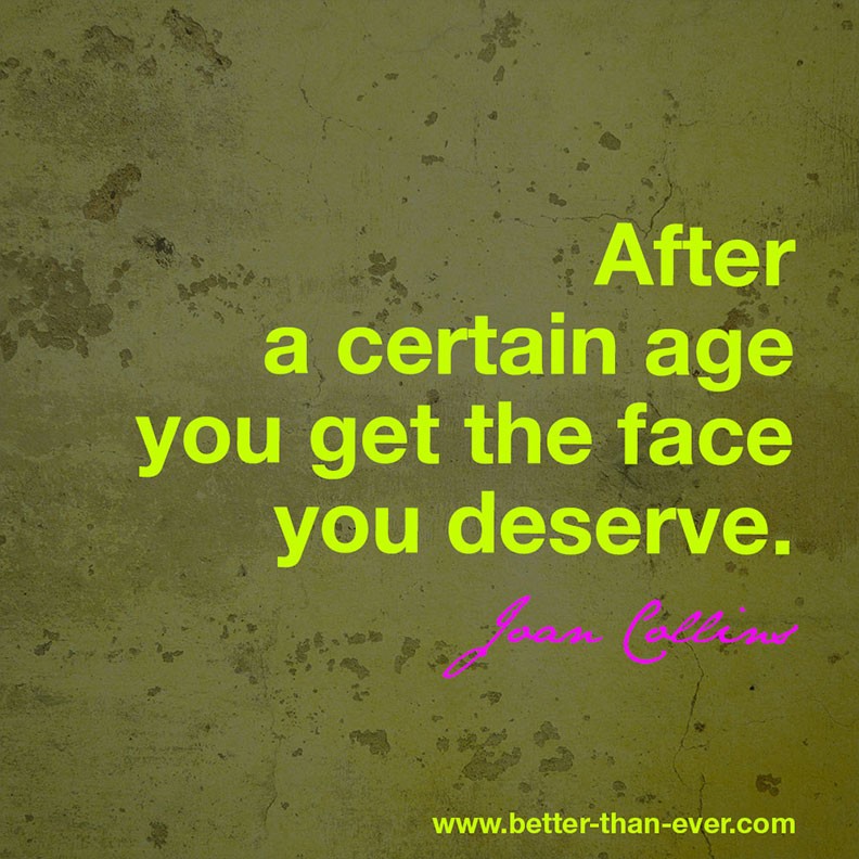 After a certain age you …