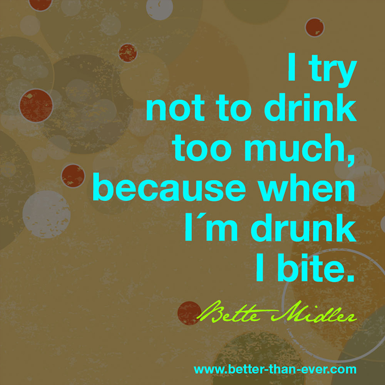 I try not to drink too much, because…