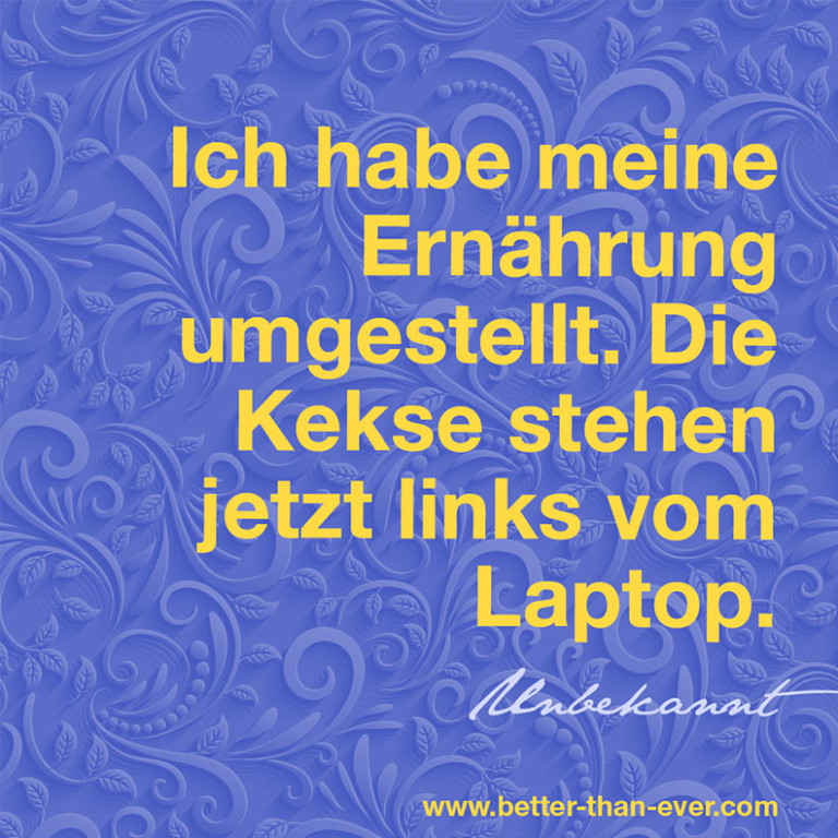 Ich habe meine Ernährung umgestellt,